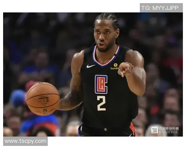 科怀伦纳德的篮球传奇之路与未来发展展望 科怀伦纳德的篮球传奇之路与未来发展展望